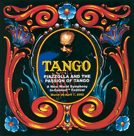 Realización Especial del Fileteado del Catálogo "TANGO" PIAZZOLLA AND THE PASSION OF TANGO" A New World Symphony in context tm FESTIVAL, march 30, april 7, 2002 - Americas Orchestral Academy, Miami Beach, Florida, USA.